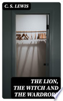 The Lion, the Witch and the Wardrobe